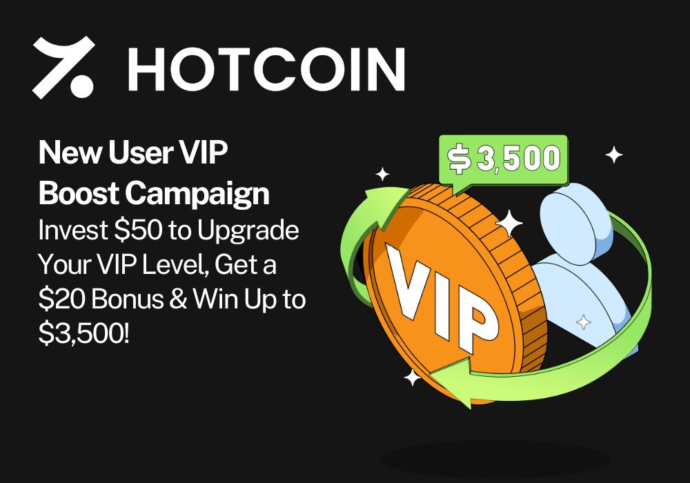 New User VIP Boost Campaign — Invest $50 to Upgrade Your VIP Level, Get a $20 Bonus & Win Up to $3,500!