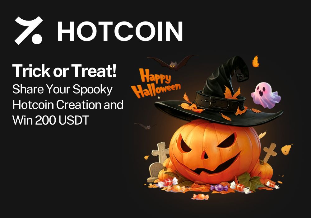 Trick or Treat! Share Your Spooky Hotcoin Creation and Win 200 USDT