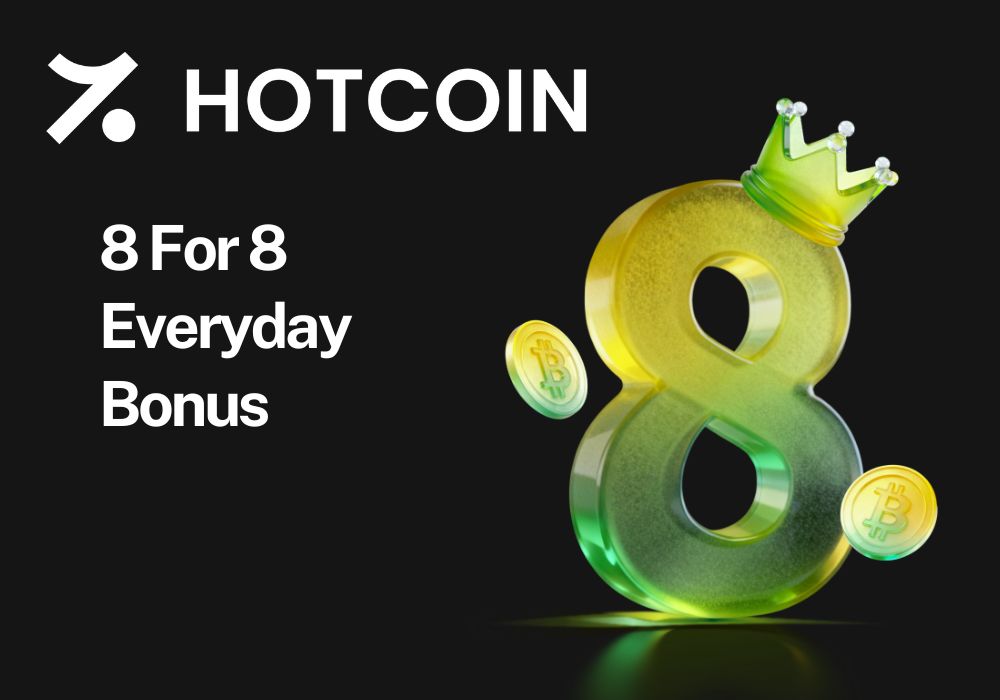 Hotcoin’s 8th Anniversary Challenge: 8 For 8 Everyday Bonus